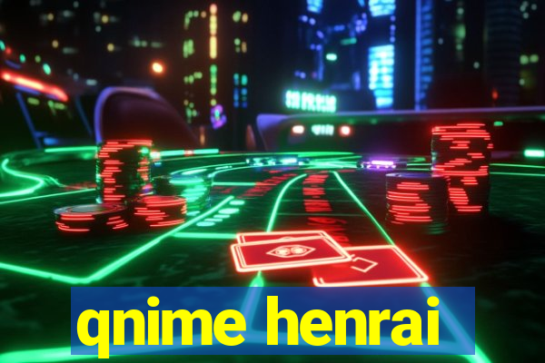 qnime henrai